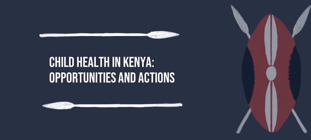 Child health in Kenya: opportunities and actions