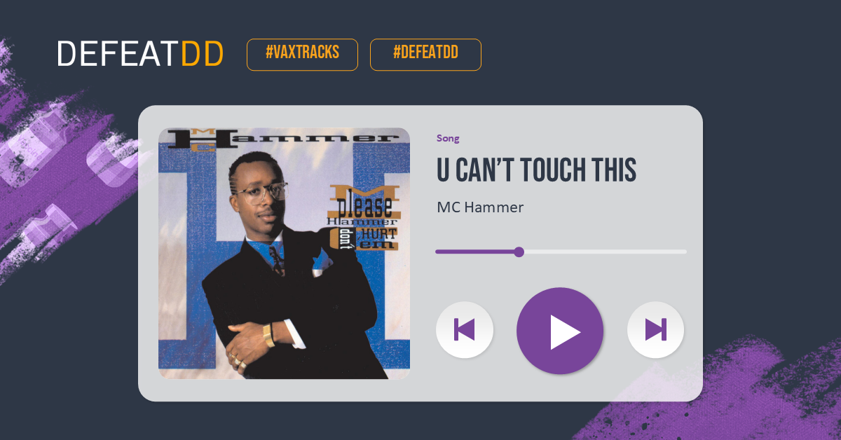 A digital music player displays the song "U Can't Touch This" by MC Hammer, showing the album cover with MC Hammer in a suit and arms crossed. The screen includes play and skip buttons, and hashtags above read "#VAXTRACKS" and "#DEFEATDD.